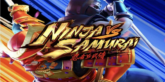 Ninja VS Samurai – Slot Gacor Pertarungan Sampai Mati